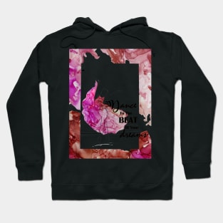 dance to the beat of your dreams Hoodie